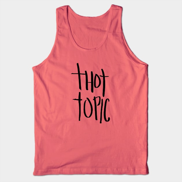 Thot Topic Tank Top by T-Shirt Time